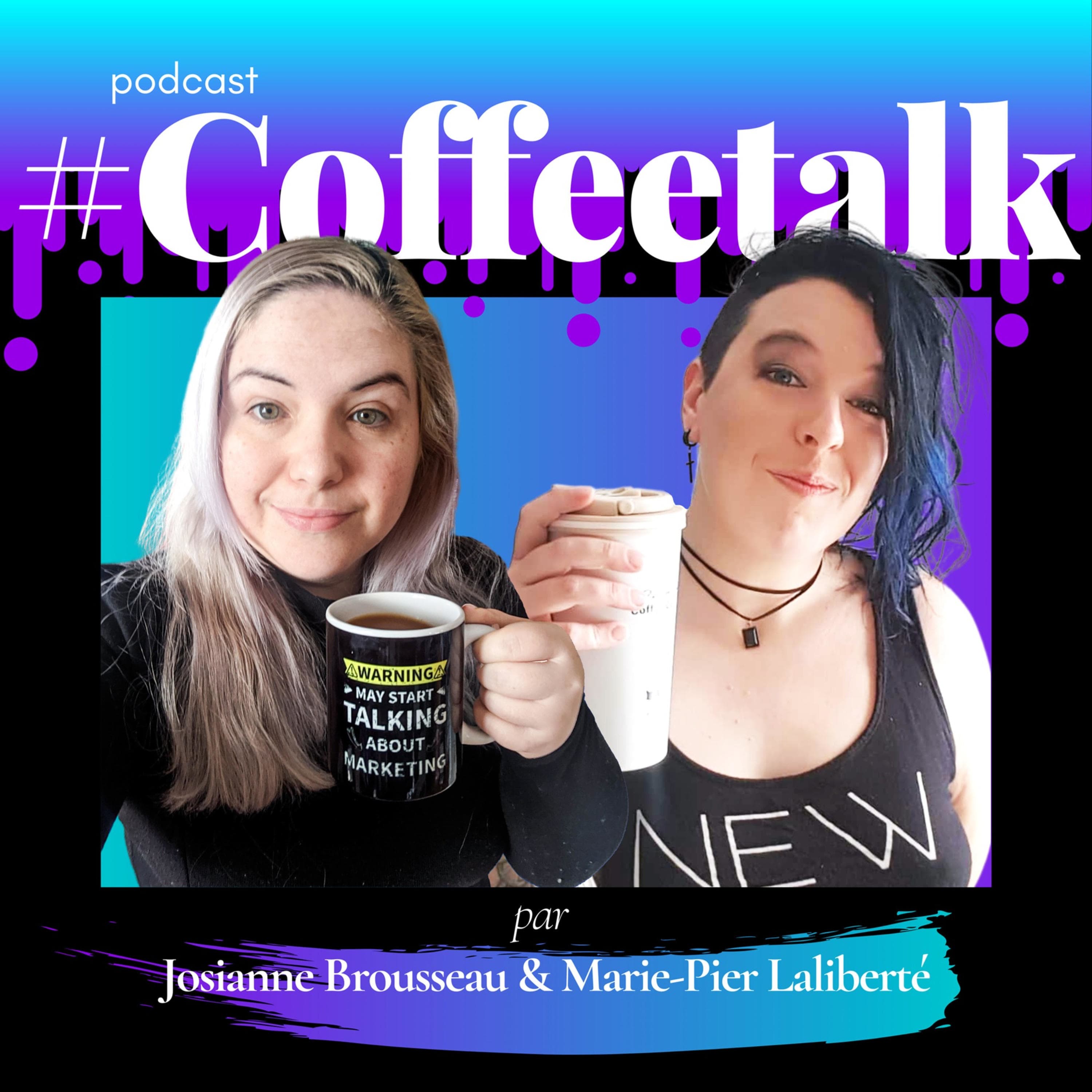#Coffeetalk par Josianne Brousseau et Marie-Pier Laliberté